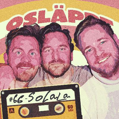 Osläppt #66 - Solala