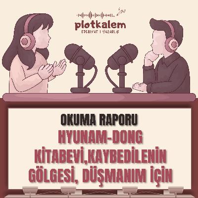 Hyunam-Dong Kitabevi, Kaybedilenin Gölgesi, Düşmanım İçin | Okuma Raporu
