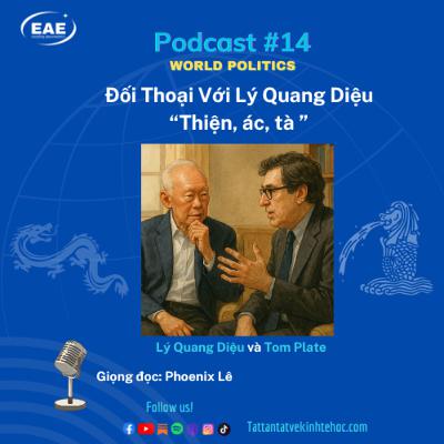#14: Đối Thoại Với Lý Quang Diệu - Thiện, Ác, Tà #14: Đối Thoại Với Lý Quang Diệu - Thiện, Ác, Tà
