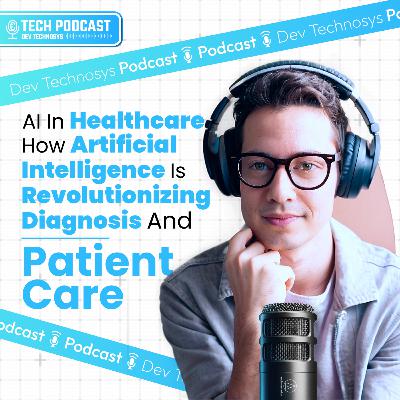 AI in Healthcare: How Artificial Intelligence is Revolutionizing Diagnosis and Patient Care