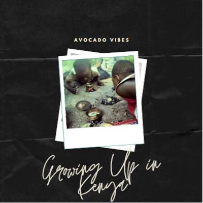 #3 Growing Up in Kenya