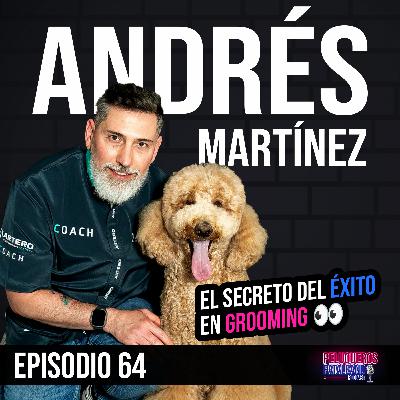 Andrés Martínez Consejos de un formador en Grooming | Cursos, estética y trato al perro 🐶✂️ - Ep #64