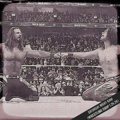SATURDAY NIGHT RAW (Wrestling Soup 1.24.26) SATURDAY NIGHT RAW (Wrestling Soup 1.24.26)