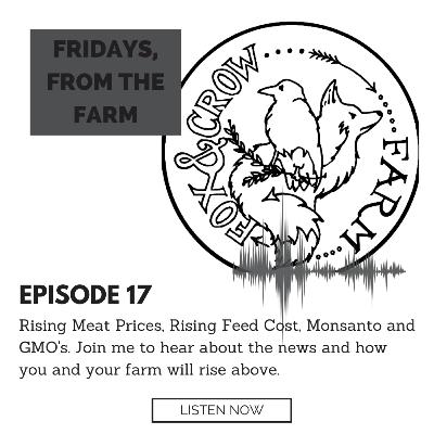 Rising Meat Prices, Rising Feed Cost, Monsanto and GMO's... lets chat
