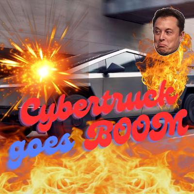 Cyber Truck Goes Boom!