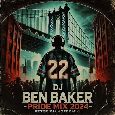 Episode 32: DJ Ben Baker - Rauhofer Pride Mix 2024