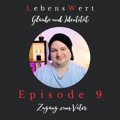 #9 – Zugang zum Vater: Warum Nähe eine Mentalitätssache ist #9 – Zugang zum Vater: Warum Nähe eine Mentalitätssache ist