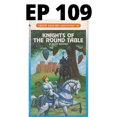 Knights of the Round Table EP 109