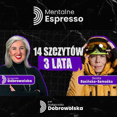 Siła Psychiczna. Lekcja z Himalajów - Dorota Rasińska-Samoćko | Mentalne Espresso