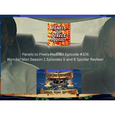 Panels to Pixels Podcast Episode #326 Wonder Man Season 1 Episodes 5 and 6 Spoiler Review! Panels to Pixels Podcast Episode #326 Wonder Man Season 1 Episodes 5 and 6 Spoiler Review!