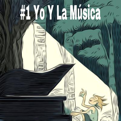 Yo y La Música Yo y La Música