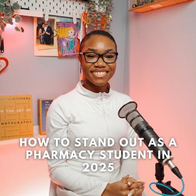 172 Rommy Akinnawonu: How to Stand Out as a Pharmacy Student in 2025