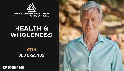 Health & Wholeness | Udo Erasmus | Episode #660 Health & Wholeness | Udo Erasmus | Episode #660