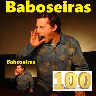 Baboseiras #100: O podcast Baboseiras