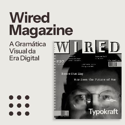 Wired Magazine: A Gramática Visual da Era Digital