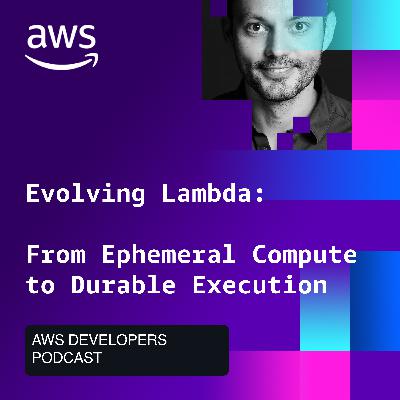 Evolving Lambda: from ephemeral compute to durable execution