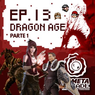 Episodio 13 - Dragon Age - Parte 1 Episodio 13 - Dragon Age - Parte 1