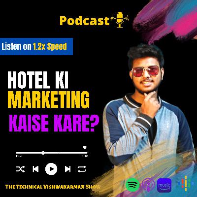 Hotel ki digital marketing kaise kare ? Full explanation in Hindi - Best digital marketing podcast in Hindi