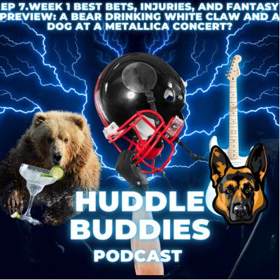 Week 1 Best Bets, Injuries, Fantasy Talk. Bear Has A White Claw And A Dog Sneaks Into Metallica?