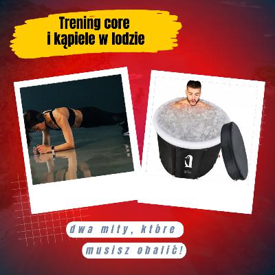 Trening core i kąpiele w lodzie – dwa mity, które musisz obalić!