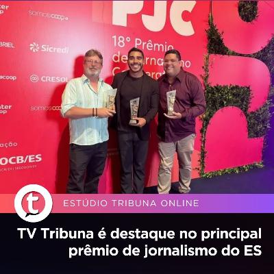 TV Tribuna é destaque no principal prêmio de jornalismo do ES | Estúdio Tribuna Online #125 TV Tribuna é destaque no principal prêmio de jornalismo do ES | Estúdio Tribuna Online #125