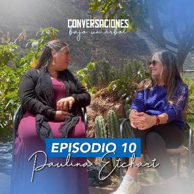 Paulina Etchart: Constelaciones Familiares: Entender es sanar | Conversaciones Bajo un Árbol