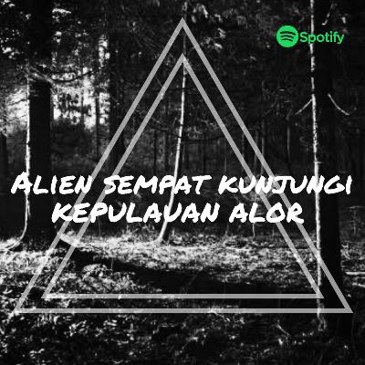 ALIEN sempat kunjungi Kepulauan Alor, Indonesia ?