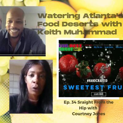 Nick Cannon Wants His Brand Back, August In The Sheets, And Watering Atlanta's Food Deserts w Guest Keith Muhammad of The Best Fruit Store