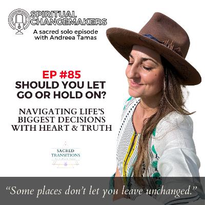 EP 85: Should You Let Go or Hold On?