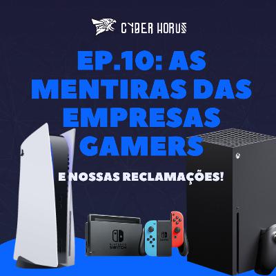 Cyberpod: Mentiras das empresas gamers Cyberpod: Mentiras das empresas gamers