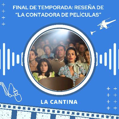 FINAL DE TEMPORADA, Reseña de “LA CONTADORA DE PELÍCULAS”.