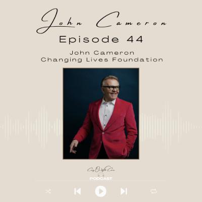 Episode 44 - Meet John Cameron - Changing Lives through Music and Hope