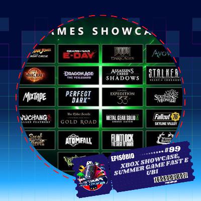 Episódio 99 - Xbox ShowCase + Summer Game Fest