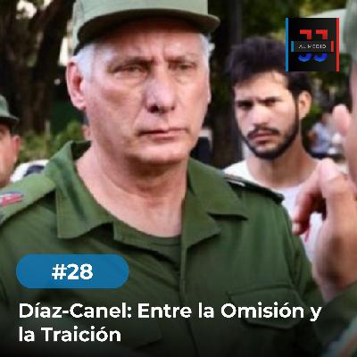 Díaz-Canel: Entre la Omisión y la Traición