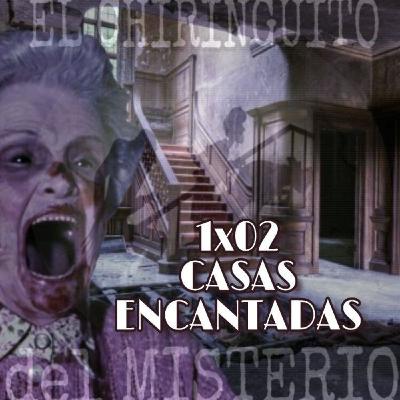1x2 EL CHIRINGUITO DEL MISTERIO 'Casas Encantadas'