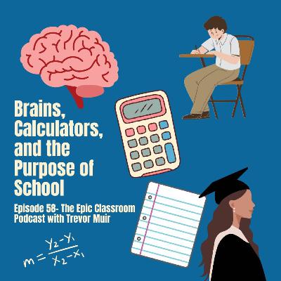 Brains, Calculators, and the Purpose of School