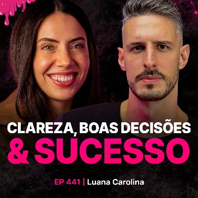 Como tomar boas decisões - Luana Carolina