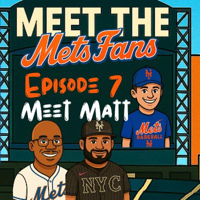 Episode 7: Meet Matt