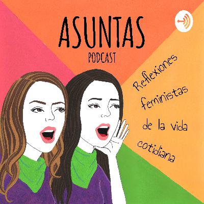 Una probadita de AsuntasPodcast
