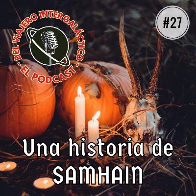 #27 - Una Historia de SAMHAIN