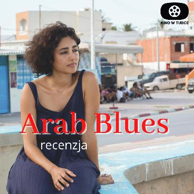 ARAB BLUES - Kozetka w Tunisie - recenzja Kino w tubce ARAB BLUES - Kozetka w Tunisie - recenzja Kino w tubce