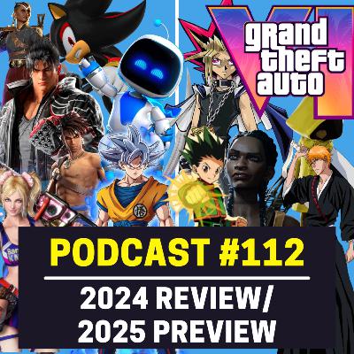 112 - What's Your 2024 Game of the Year? | Which 2025 Games Are You Most Excited About? | Streamcast