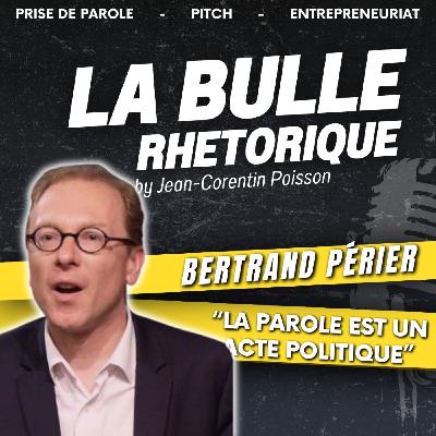 [REDIFF] Bertrand Périer : "La Parole est un Acte Politique" | LBR
