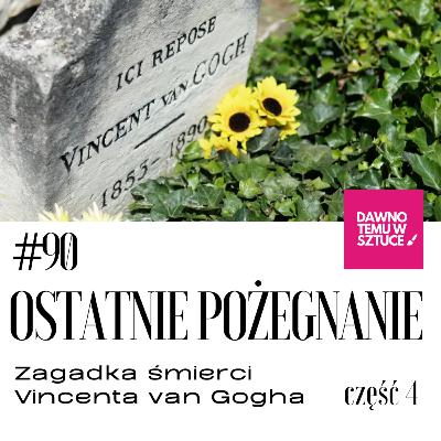 Zagadka śmierci van Gogha cz.4 Ostatnie pożegnanie 90