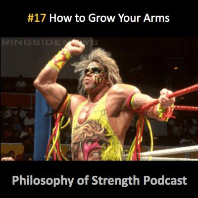 #17 How to Grow Your Arms