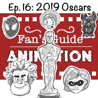 Ep. 16: Guide to Oscars 2019 (Spiderverse, Isle of Dogs, Ralph 2, Mirai, & Incredibles 2)