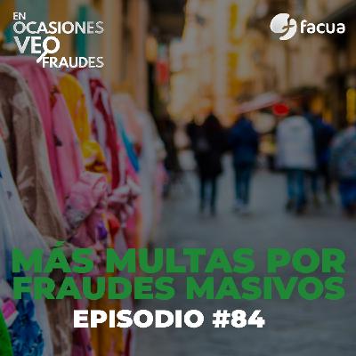 En Ocasiones Veo Fraudes #84 |MÁS MULTAS POR FRAUDES MASIVOS En Ocasiones Veo Fraudes #84 |MÁS MULTAS POR FRAUDES MASIVOS