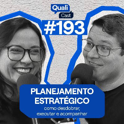 #193 - Planejamento estratégico: como desdobrar, executar e acompanhar resultados #193 - Planejamento estratégico: como desdobrar, executar e acompanhar resultados
