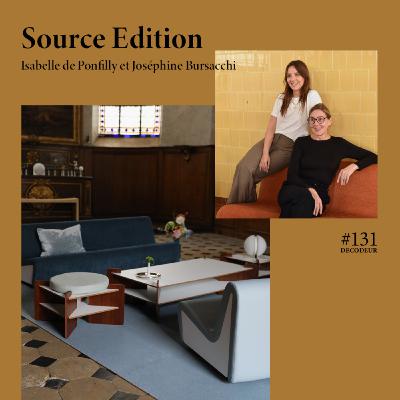 #131 Source Edition, un duo mère/fille unique passionné de design, d'artisanat et de patrimoine #131 Source Edition, un duo mère/fille unique passionné de design, d'artisanat et de patrimoine