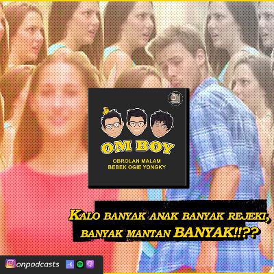 Kalau banyak anak banyak rejeki, banyak mantan banyak?!